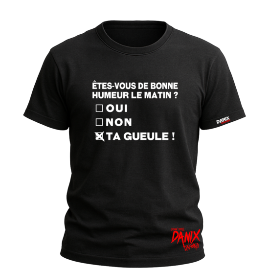 Tshirt êtes-vous de bonne humeur le matin ? [DANIX CENSORED]